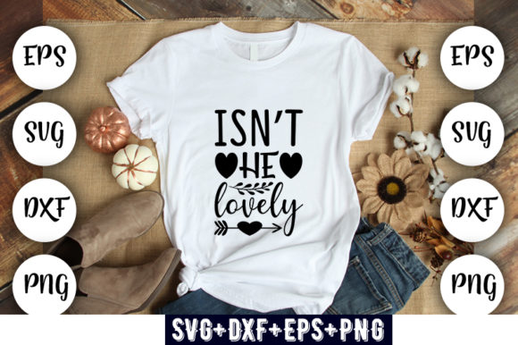 Baby Funny Isn’t He Lovely Graphics for T-Shirt Designs