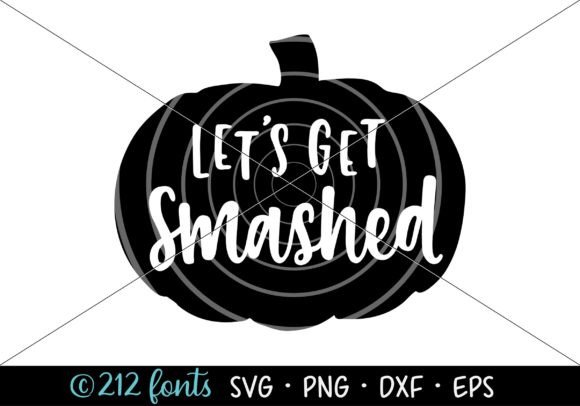Let’s Get Smashed Pumpkin Halloween Graphic