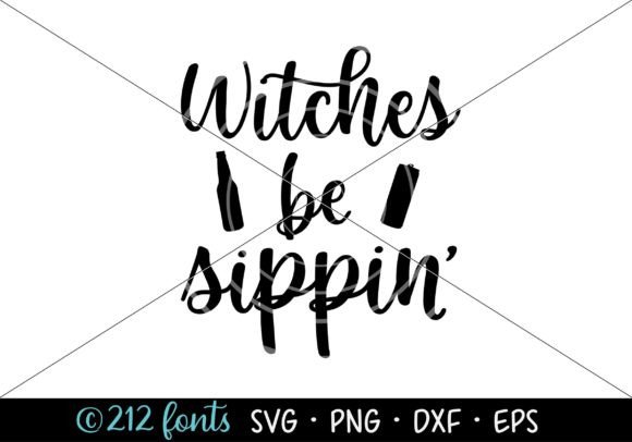 Witches Be Sippin Beer Halloween Graphics