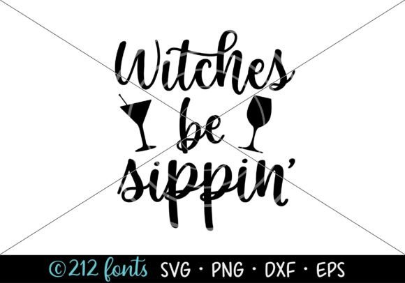 Witches Be Sippin Wine Halloween Graphics